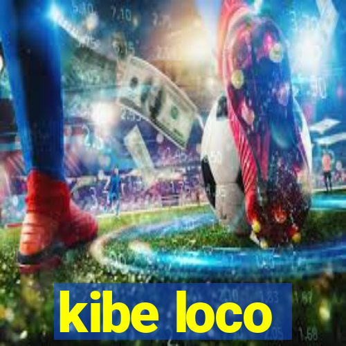 kibe loco